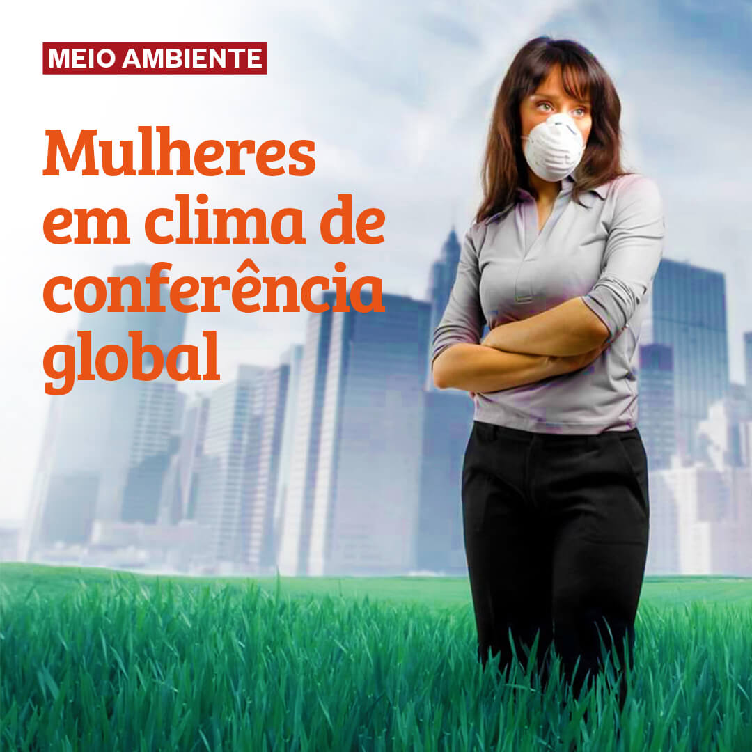 Mulheres em clima de conferencia global